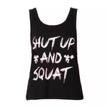 Shut Up And Squat Tank
