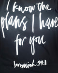 I Know The Plans I Have For You Graphic Tee